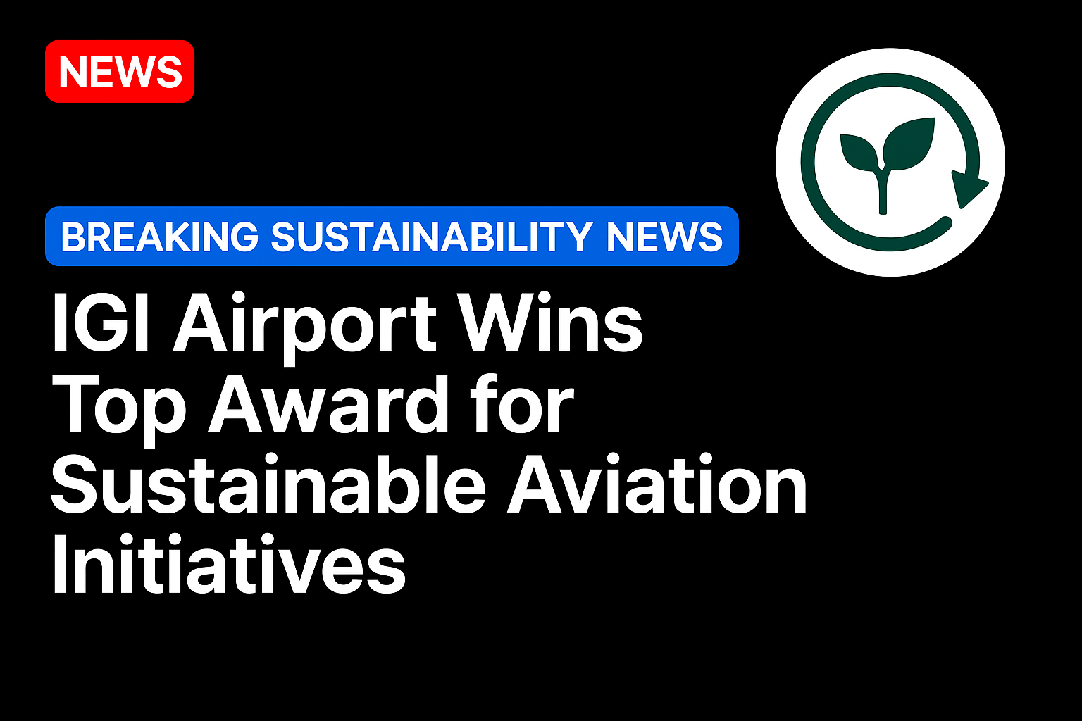 IGI Airport Wins Top Award for Sustainable Aviation Initiatives