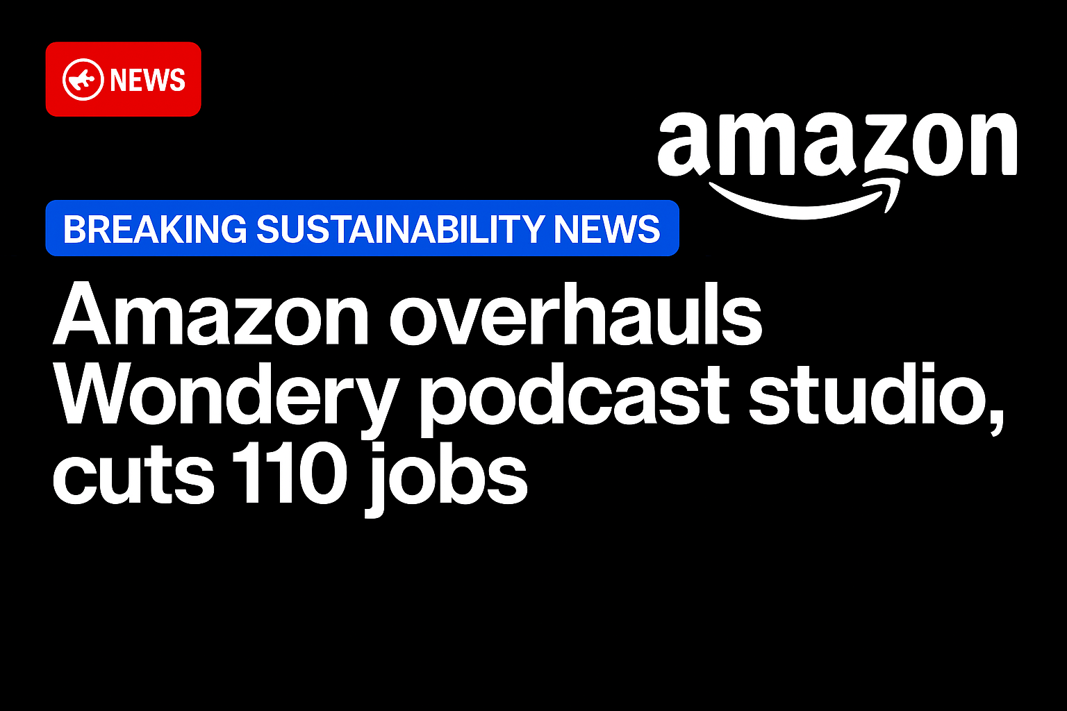 Amazon overhauls Wondery podcast studio, cuts 110 jobs