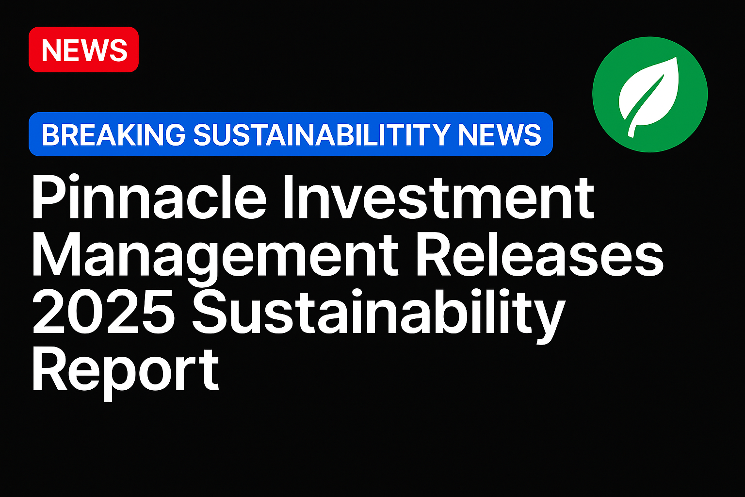 Pinnacle Investment Management Releases 2025 Sustainability Report