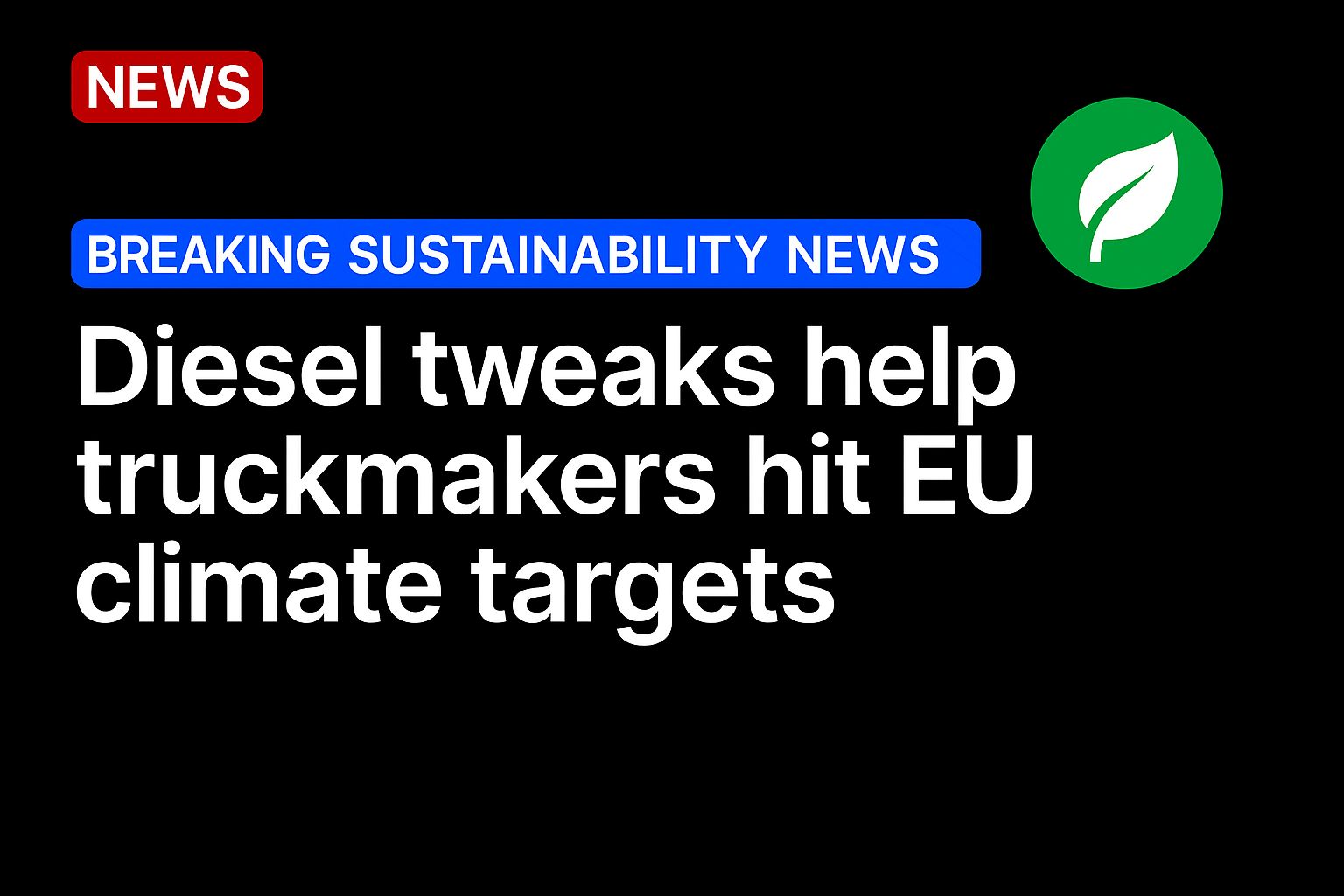 Diesel tweaks help truckmakers hit EU climate targets