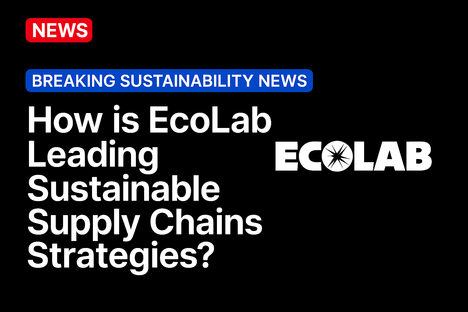 How is EcoLab Leading Sustainable Supply Chains Strategies?