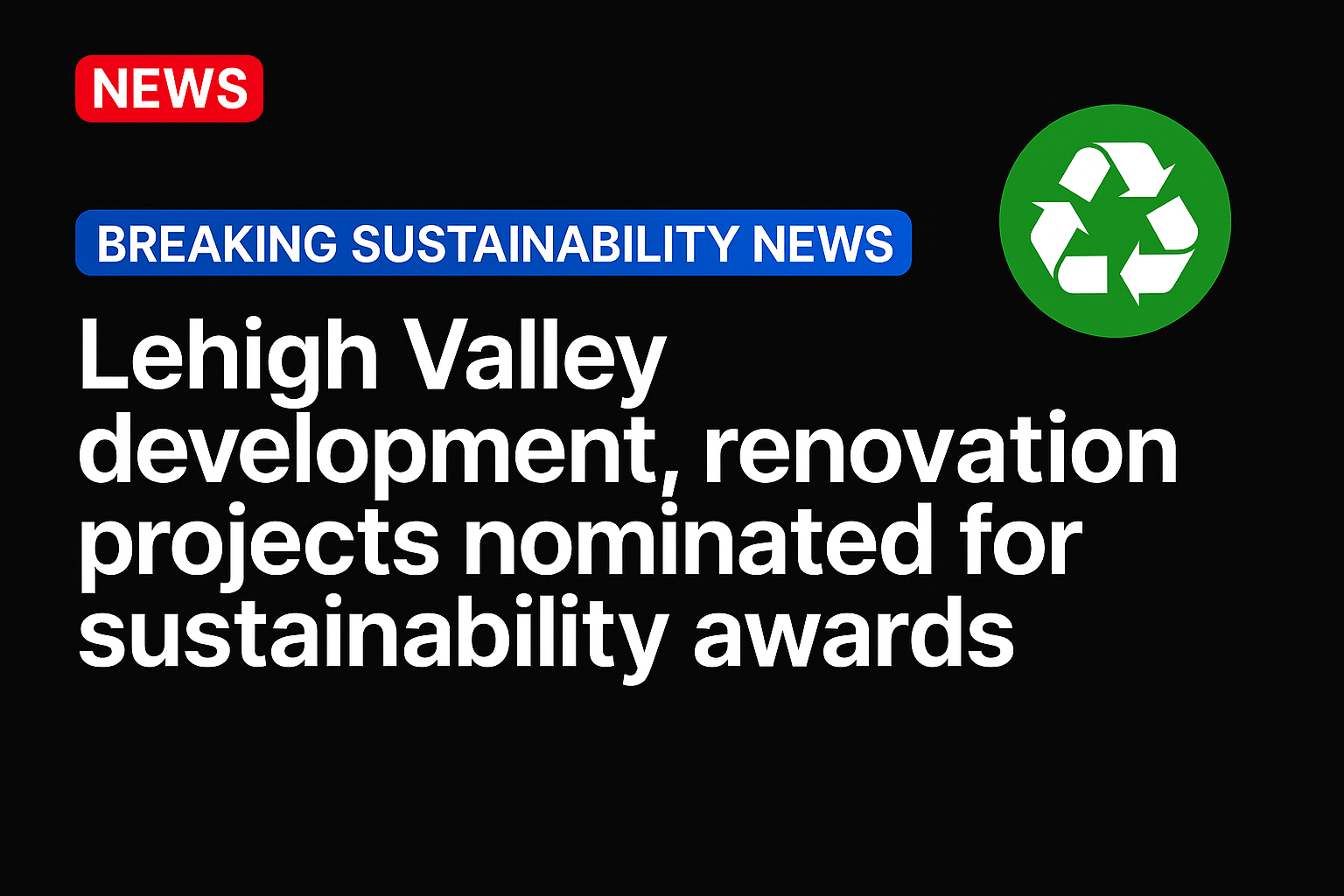Lehigh Valley development, renovation projects nominated for sustainability awards
