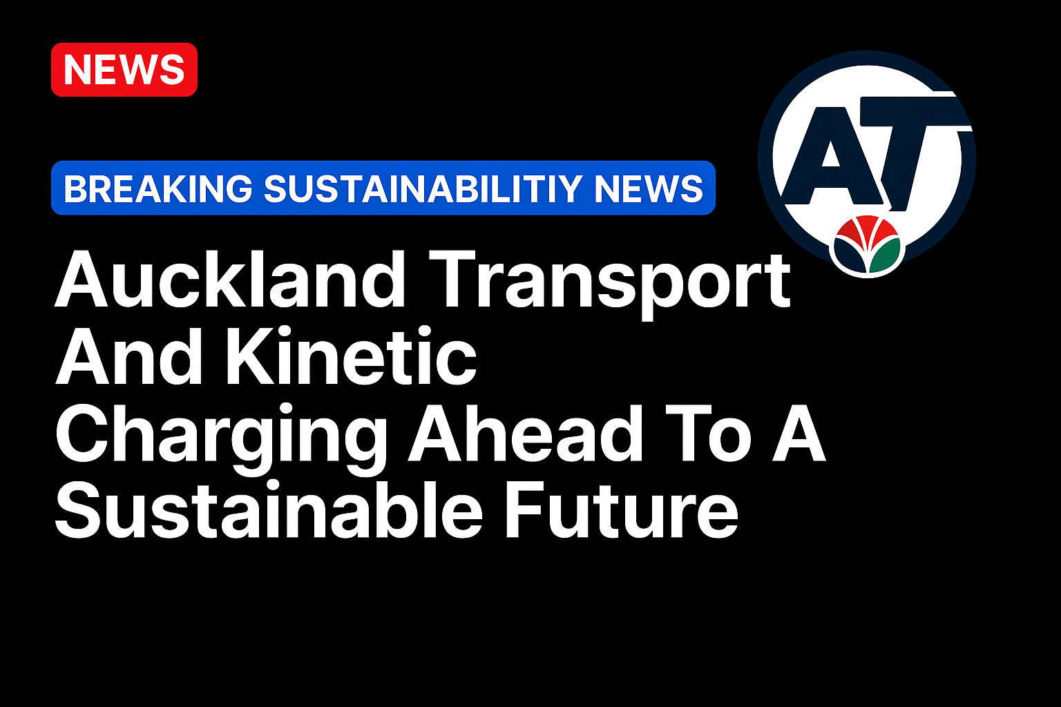 Auckland Transport And Kinetic Charging Ahead To A Sustainable Future
