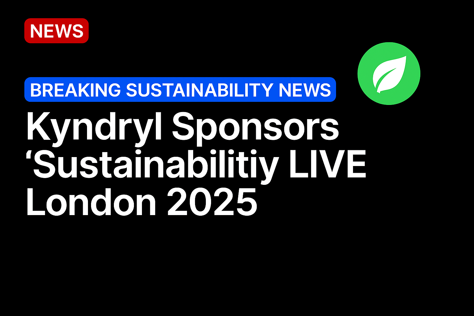 Kyndryl Sponsors Sustainability LIVE London 2025