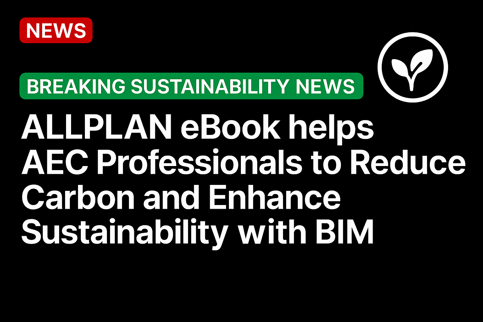 ALLPLAN eBook helps AEC Professionals to Reduce Carbon and Enhance Sustainability with BIM