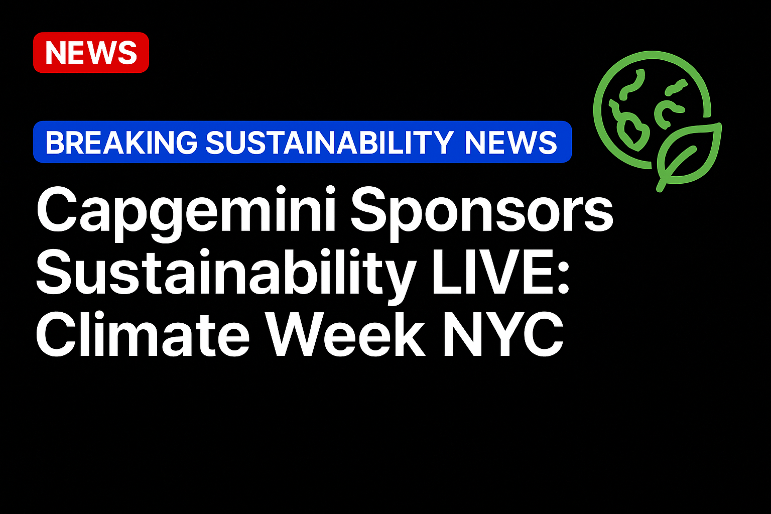 Capgemini Sponsors Sustainability LIVE: Climate Week NYC