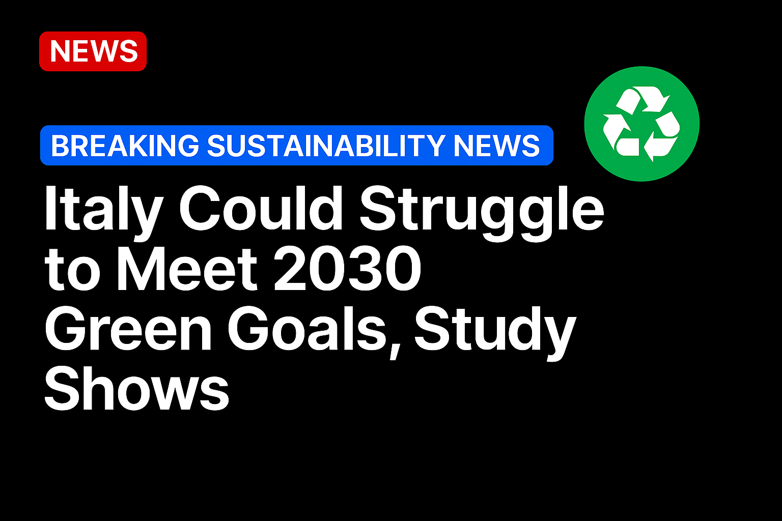 Italy could struggle to meet 2030 green goals, study shows
