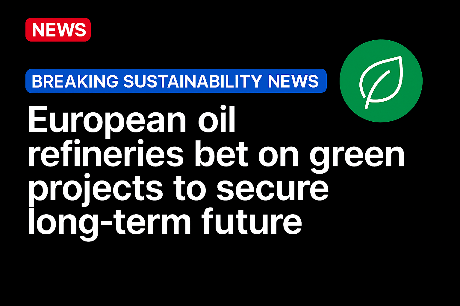 European oil refineries bet on green projects to secure long-term future