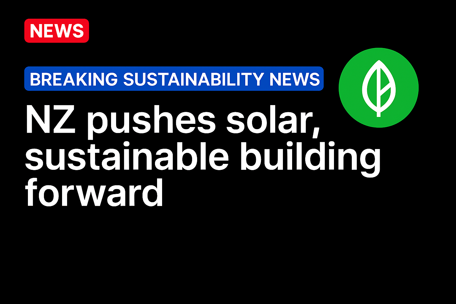 NZ Pushes Solar, Sustainable Building Forward