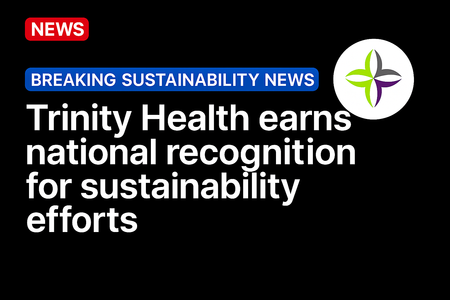 Trinity Health earns national recognition for sustainability efforts