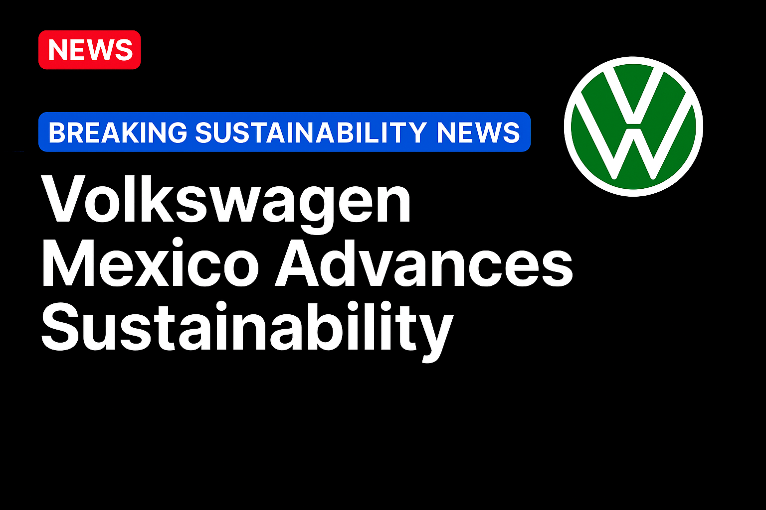 Volkswagen Mexico Advances Sustainability