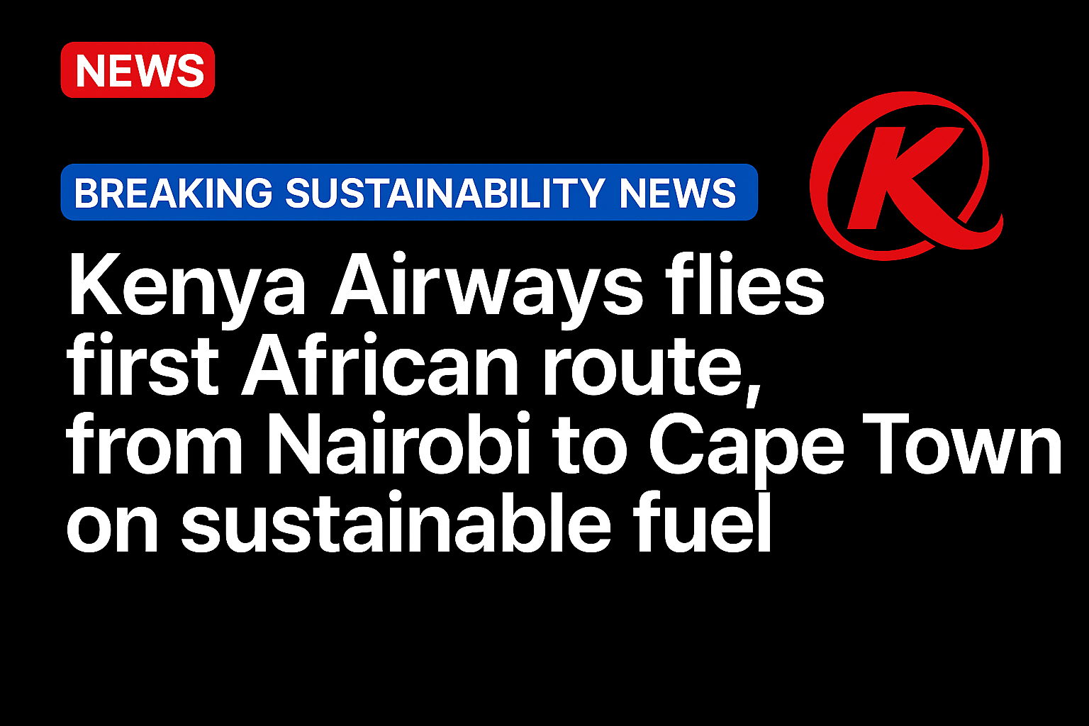 Kenya Airways flies first African route, from Nairobi to Cape Town, on sustainable fuel