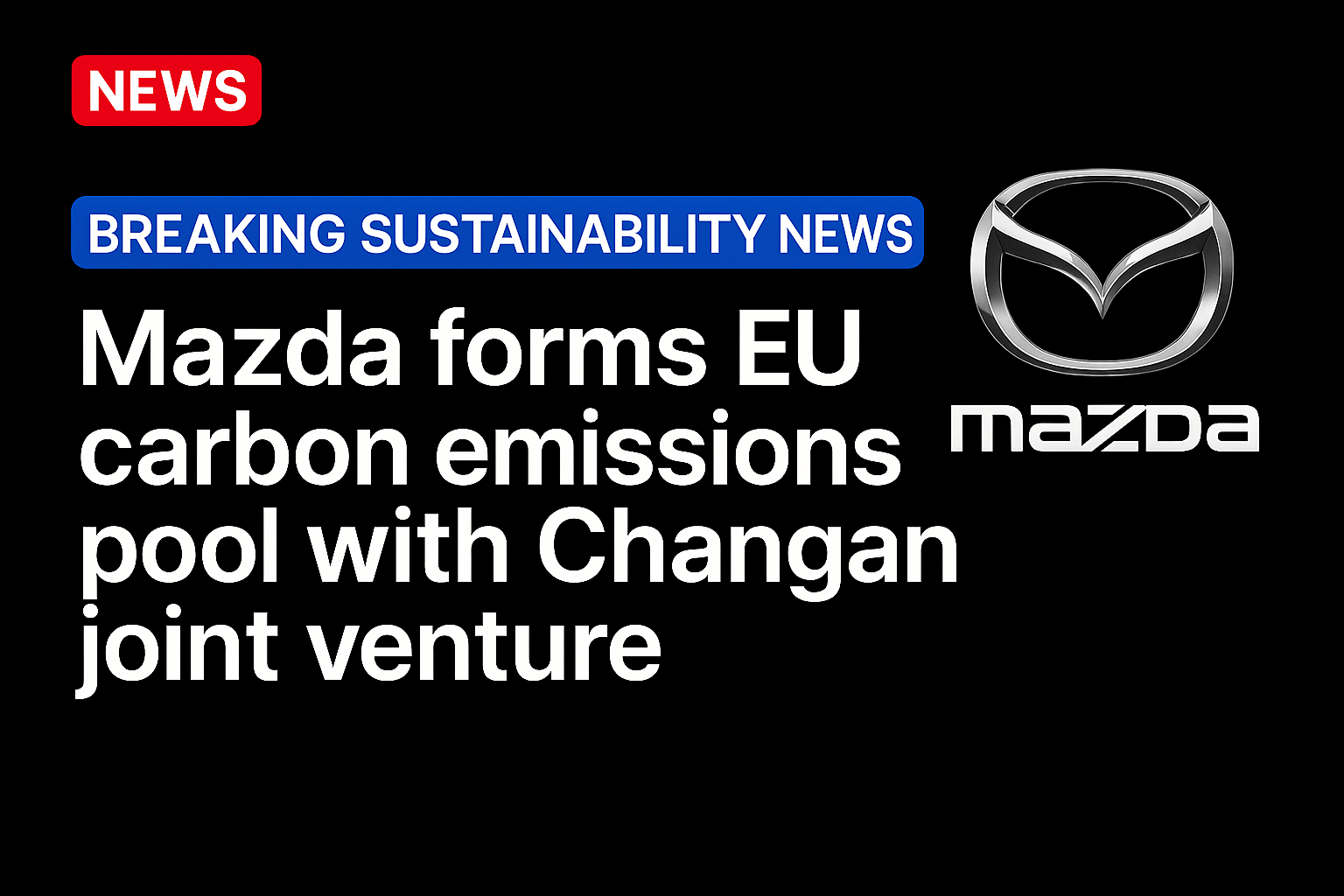 Mazda forms EU carbon emissions pool with Changan joint venture