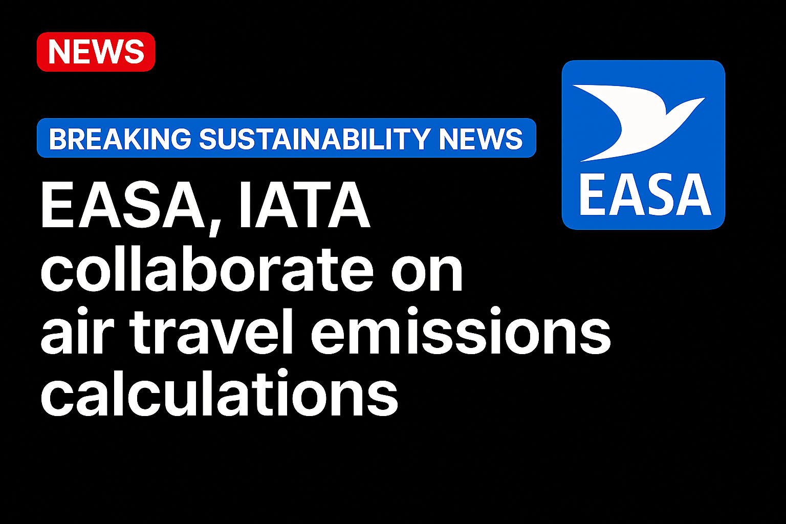 EASA, IATA collaborate on air travel emissions calculations