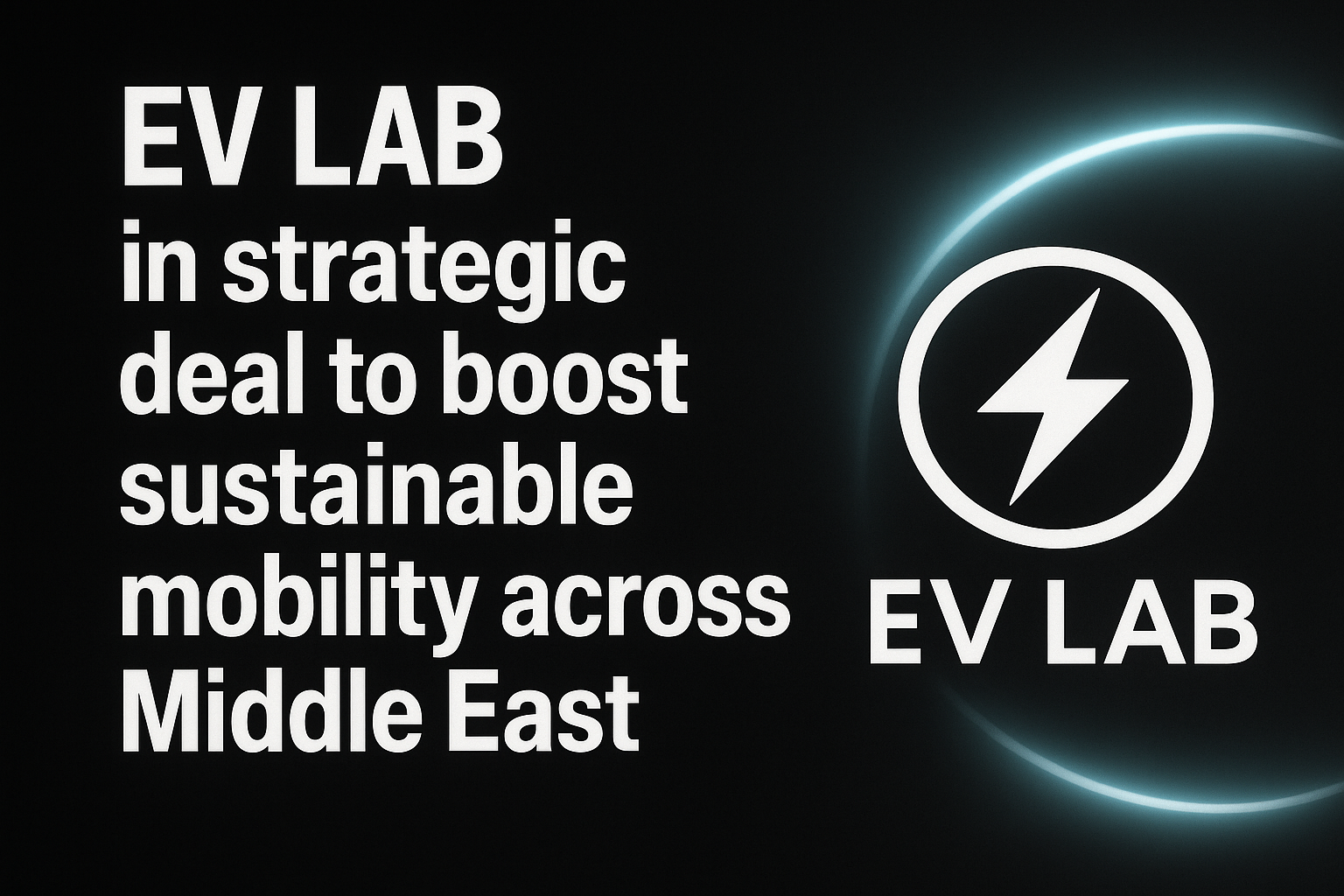 EV LAB in strategic deal to boost sustainable mobility across Middle East